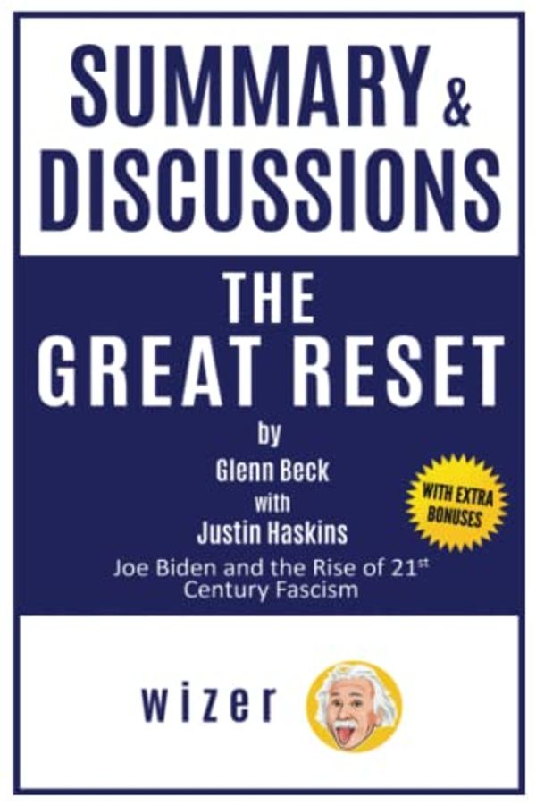 Cover Art for 9798435648430, Summary and Discussions of The Great Reset by Glenn Beck: Joe Biden and the Rise of Twenty-First-Century Fascism by Wizer