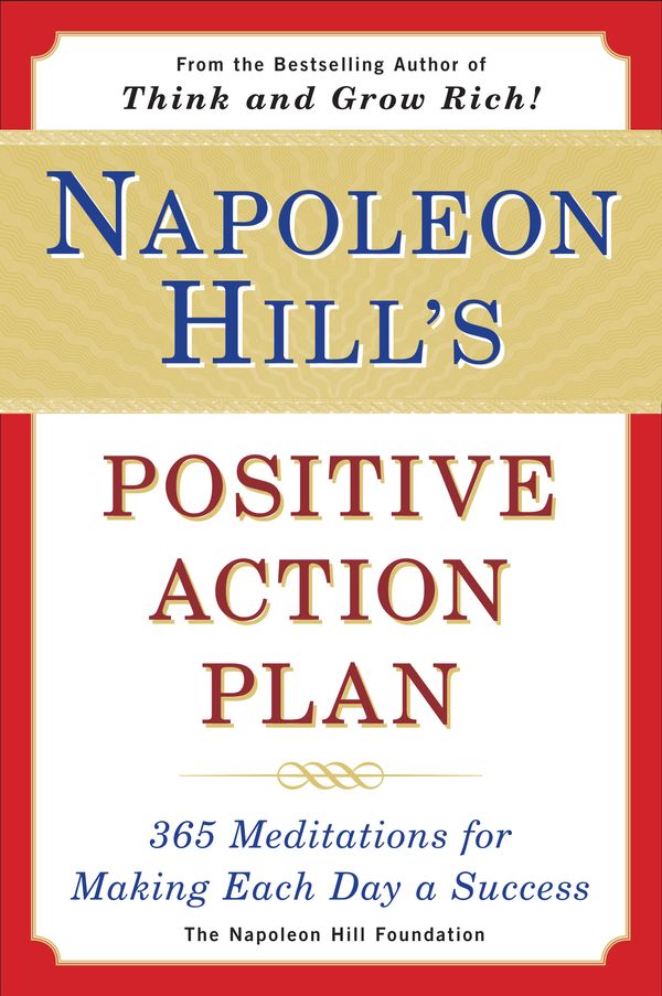 Cover Art for 9780452275645, Napoleon Hill’s Positive Action Plan by Napoleon Hill