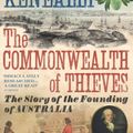Cover Art for 9780099483748, The Commonwealth of Thieves: The Story of the Founding of Australia by Thomas Keneally