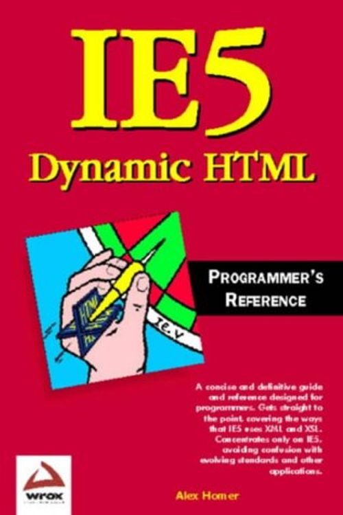 Cover Art for 9781861001740, Internet Explorer 5 Dynamic HTML Programmer's Reference by Alex Homer