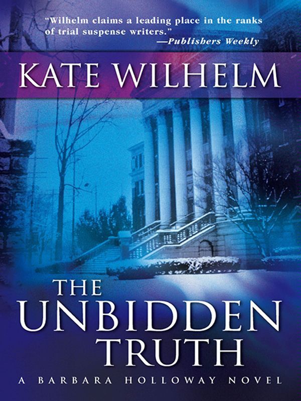 Cover Art for 9781460305775, The Unbidden Truth by Kate Wilhelm