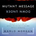 Cover Art for 9780060171926, Mutant Message down under by Marlo Morgan