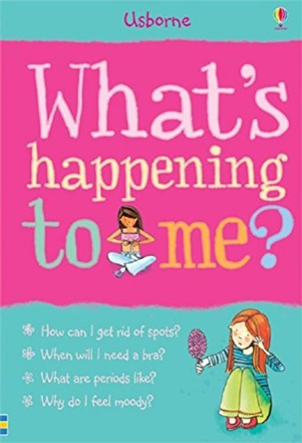 Cover Art for 9780794534578, Usborne Book What's Happening to Me? Girls by Susan Meredith (2015-08-02) by Susan Meredith