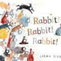 Cover Art for 9781407199481, Rabbit! Rabbit! Rabbit! by Lorna Scobie
