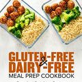 Cover Art for B07ZPBBJWD, Gluten-Free & Dairy-Free Meal Prep Cookbook: Easy and Satisfying Recipes without Gluten or Dairy | Save Time, Lose Weight and Improve Health | 30-Day Meal Plan by Hearner, Kelly