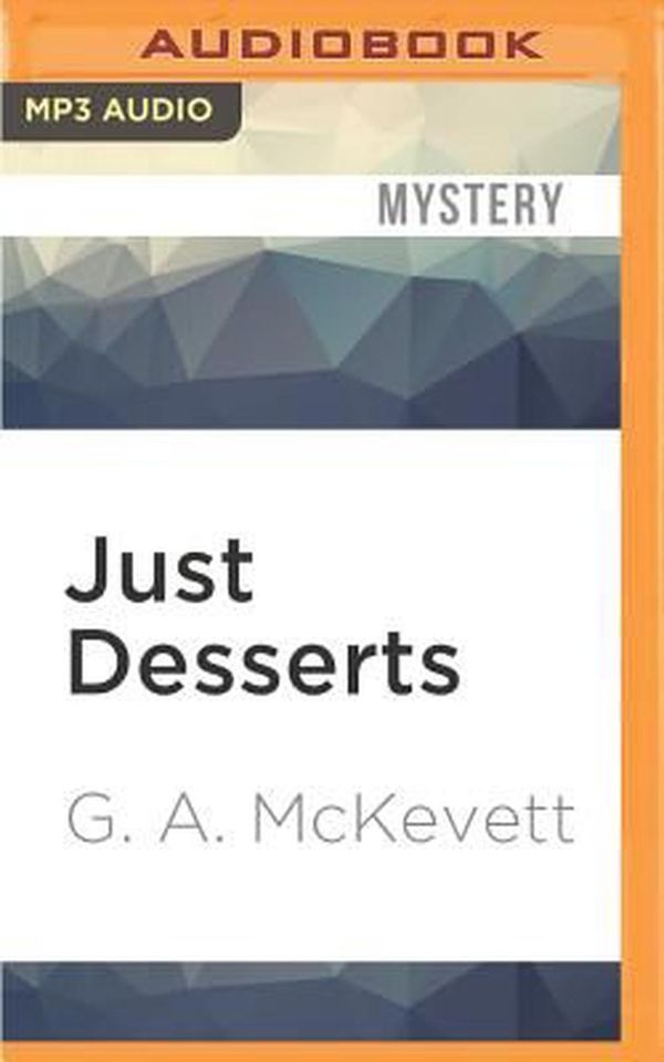 Cover Art for 9781511398787, Just Desserts (Savannah Reid Mysteries) by G. A. McKevett