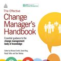 Cover Art for 9780749473075, The Effective Change Manager's Handbook: Essential Guidance to the Change Management Body of Knowledge by Ranjit Sidhu, Dan Skelsey