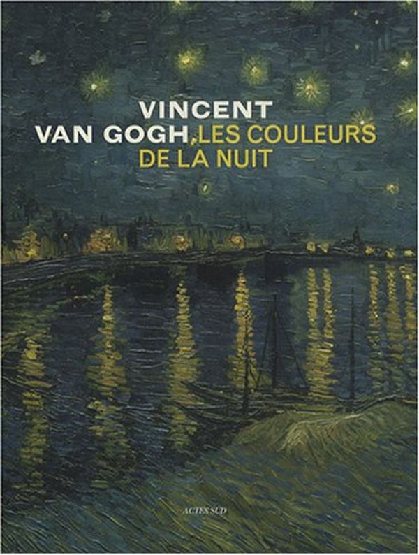 Cover Art for 9782742778362, Vincent Van Gogh, les couleurs de la nuit (French Edition) by Sjraar Van Heugten