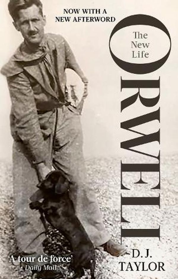 Cover Art for 9781472132987, Orwell: The New Life by D.J. Taylor