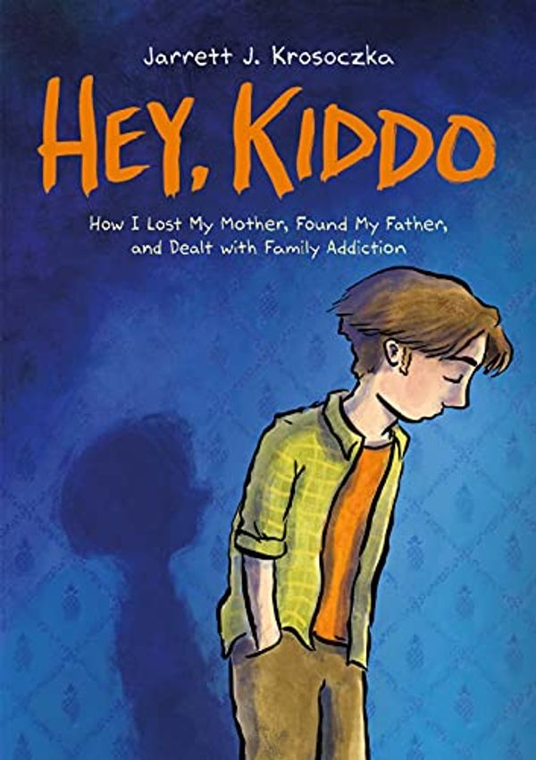 Cover Art for B078TP3D3Q, Hey, Kiddo (National Book Award Finalist) by Jarrett J. Krosoczka