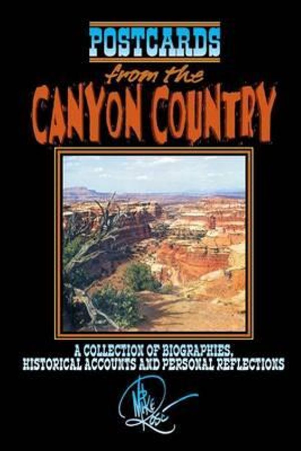 Cover Art for 9781503169074, Postcards from the Canyon Country by Mike Rose