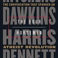 Cover Art for B07DZM9761, The Four Horsemen: The Conversation That Sparked an Atheist Revolution by Christopher Hitchens, Richard Dawkins, Sam Harris, Daniel Dennett
