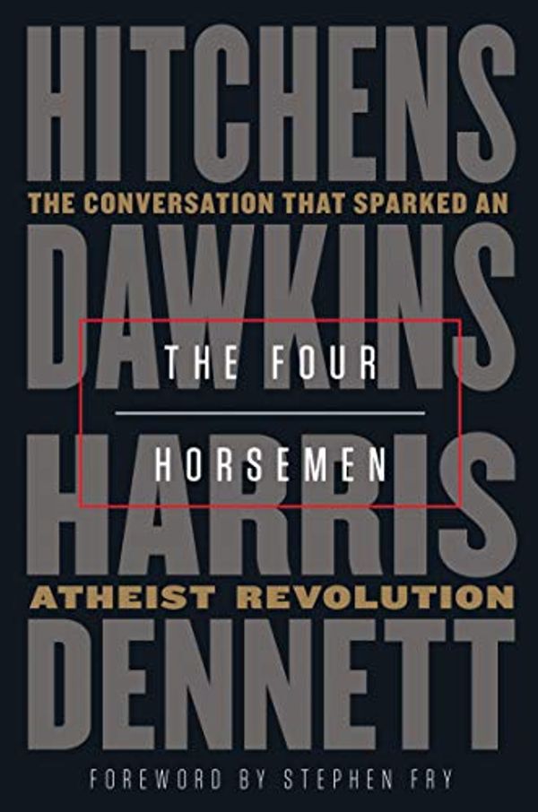 Cover Art for B07DZM9761, The Four Horsemen: The Conversation That Sparked an Atheist Revolution by Christopher Hitchens, Richard Dawkins, Sam Harris, Daniel Dennett