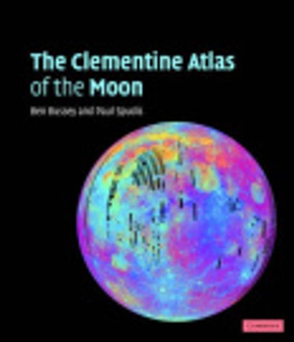 Cover Art for 9780521815284, The Clementine Atlas of the Moon by Ben Bussey, Paul Spudis