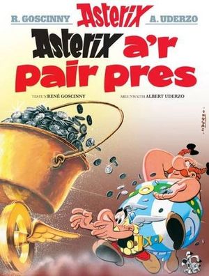 Cover Art for 9781906587338, Asterix A'r Pair Pres by Rene Goscinny, Albert Uderzo