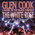 Cover Art for 9780812508444, White Rose by Glen Cook