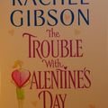 Cover Art for 9780739448694, The Trouble with Valentine's Day by Gibson Rachel