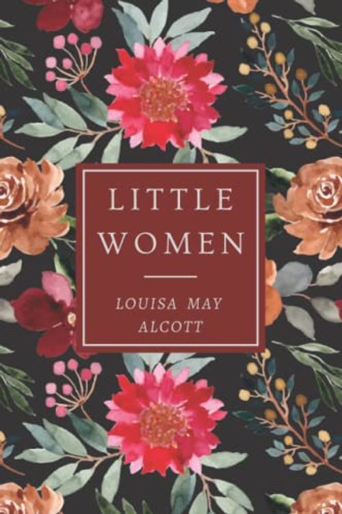 Cover Art for B09XZHLTND, Little Women by Louisa May Alcott (Special Edition): The Original 1868 Edition With Over 100 Illustrations by Frank T. Merrill by Louisa May Alcott