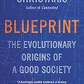 Cover Art for B07F748FM1, Blueprint: The Evolutionary Origins of a Good Society by Nicholas A. Christakis