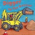 Cover Art for 9781848358201, Digger to the Rescue by Mandy Archer