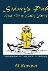 Cover Art for 9780741439932, Sidney's Pub and Other Salty Yarns by Al Karasa