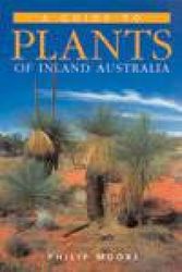Cover Art for 9781876334864, A Traveller's Guide to Plants of Inland Australia by Philip Moore