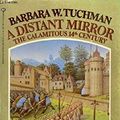Cover Art for 9780345283948, A Distant Mirror: The Calamitous 14th Century by Barbara Wertheim Tuchman