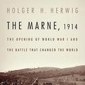 Cover Art for 9781400066711, The Marne, 1914 by Holger H. Herwig