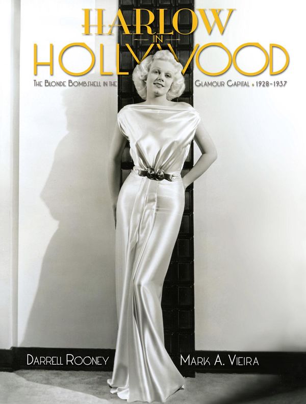 Cover Art for 9781626402201, Harlow in Hollywood, expanded edition: The Blonde Bombshell in the Glamour Capital, 1928-1937 by Rooney, Darrel, Vieira, Mark A.