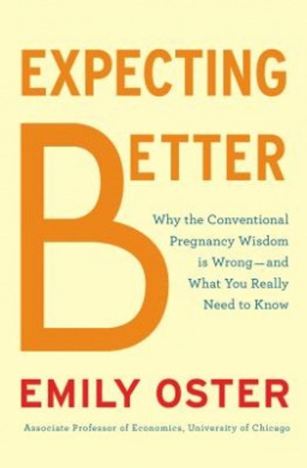 Cover Art for 9781594204753, Expecting Better by Emily Oster