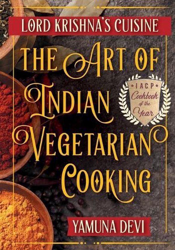 Cover Art for 9781635617931, Lord Krishna's Cuisine: The Art of Indian Vegetarian Cooking by Yamuna Devi