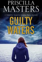 Cover Art for 9781847515643, Guilty WatersA Joanna Piercy British Police Procedural by Priscilla Masters
