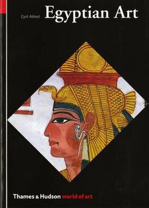 Cover Art for 9780500201800, Egyptian Art in the Days of the Pharaohs, 3100-320 BC by Cyril Aldred