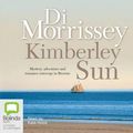 Cover Art for 9781741635300, Kimberley Sun by Di Morrissey, Kate Hood
