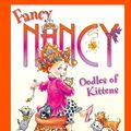 Cover Art for 9780008257644, Oodles of Kittens (Fancy Nancy) by Jane O'Connor, Robin Preiss Glasser
