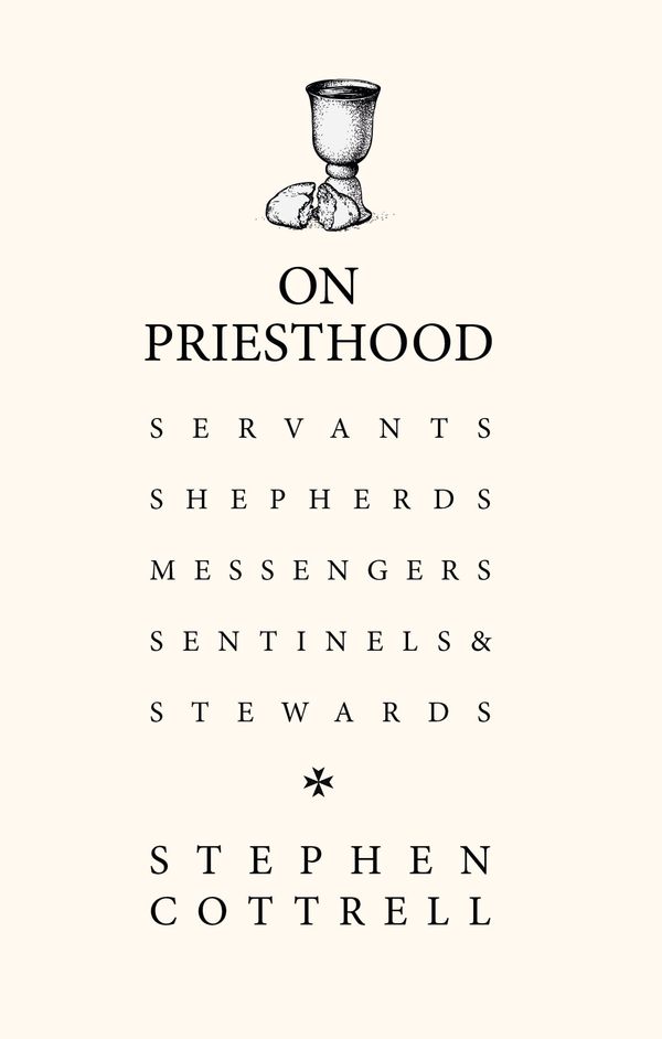 Cover Art for 9781529360981, On Priesthood: Servants, Shepherds, Messengers, Sentinels and Stewards by Stephen Cottrell