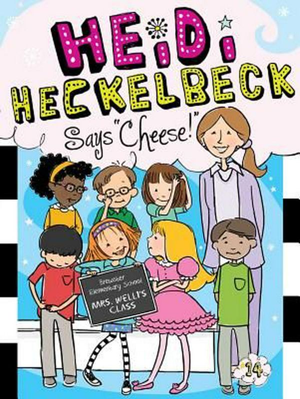 Cover Art for 9781481423274, Heidi Heckelbeck Says "Cheese!" by Wanda Coven