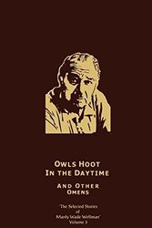 Cover Art for 9781892389237, Owls Hoot in the Daytime & Other Omens: Selected Stories of Manly Wade Wellman (Volume 5) by Manly Wade Wellman