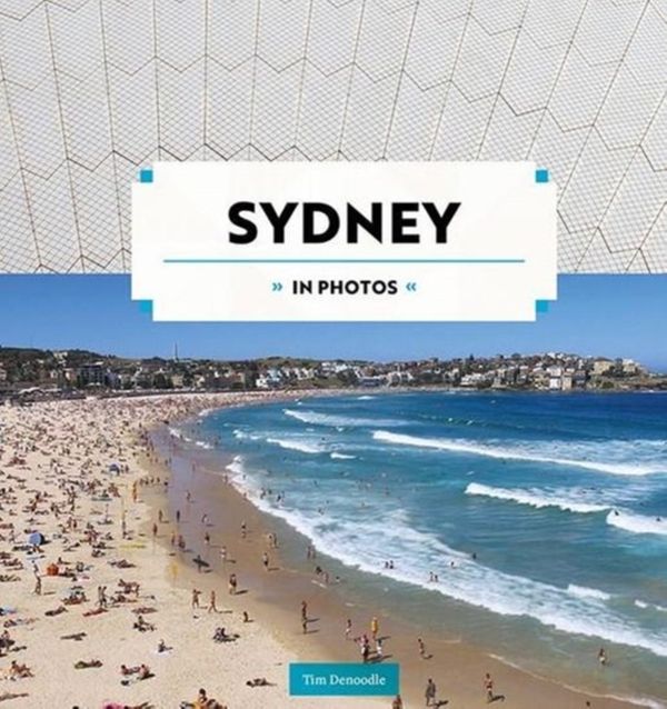 Cover Art for 9781741175455, Sydney in Photos by Tim Denoodle