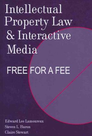 Cover Art for 9780820481609, Intellectual Property Law and Interactive Media by Unknown
