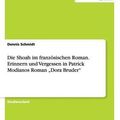 Cover Art for 9783656938941, Die Shoah im französischen Roman. Erinnern und Vergessen in Patrick Modianos Roman Dora Bruder" by Dennis Schmidt