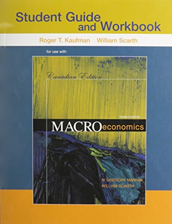Cover Art for 9781429203982, Macroeconomics: Canadian Edition Study Guide by N. Gregory Mankiw, William M. Scarth, Roger Kaufman