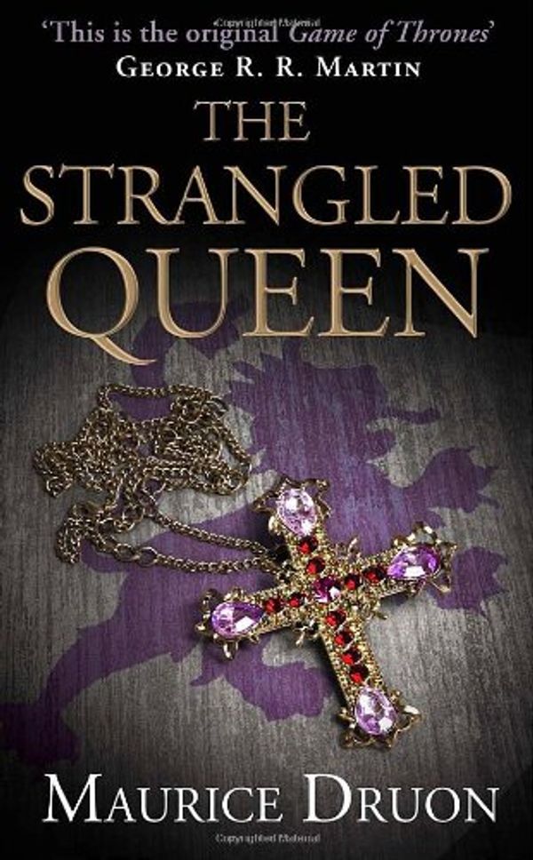 Cover Art for 9780007491278, The Strangled Queen by Maurice Druon