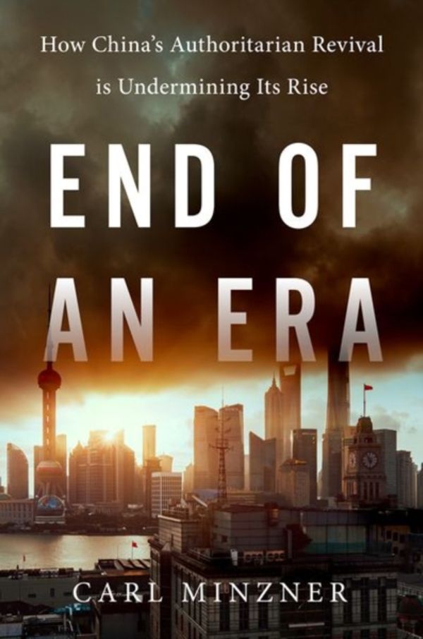 Cover Art for 9780190672089, End of an Era HowChina's Authoritarian Revival is Undermining It... by Carl Minzner