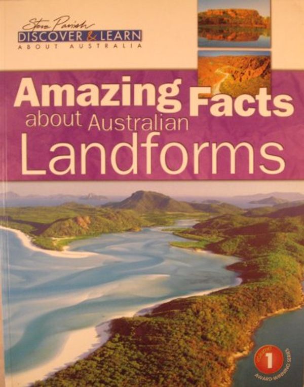 Cover Art for 9781875932382, Amazing Facts about Australian Landforms by Steve Parish