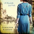 Cover Art for 8601401211709, Somewhere in France: A Novel of the Great War by Jennifer Robson