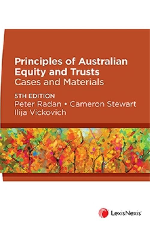 Cover Art for 9780409353020, Principles of Australian Equity and Trusts: Cases and Materials, 5th edition by P Radan; C Stewart; Vickovich, I