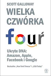 Cover Art for 9788380623255, Wielka czworka. Ukryte DNA: Amazon, Apple, Facebook i Google by Scott Galloway