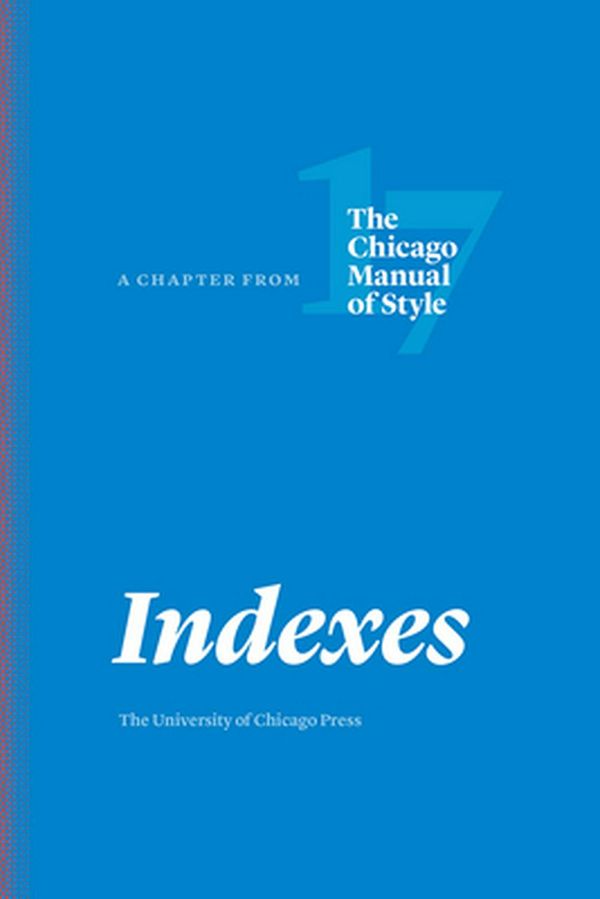 Cover Art for 9780226524856, IndexesA Chapter from the Chicago Manual of Style, Sev... by The University of Chicago Press Editorial Staff