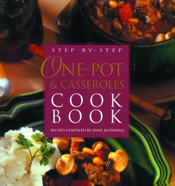 Cover Art for 9781592230372, Step-by-Step One Pot and Casseroles Cook Book by Anne McDowall